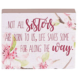 Tabletop Plaque Not All Sisters Are Born