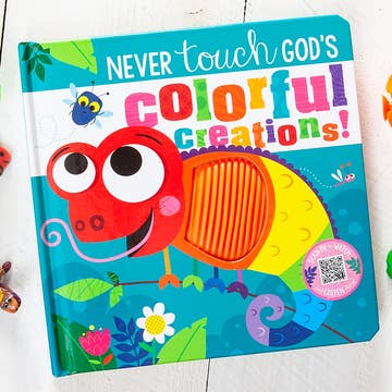 Never Touch God's Colorful Creations (Tactile Book Ages 0+)