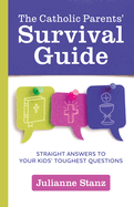 THE CATHOLIC PARENTS SURVIVAL GUIDE